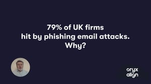 Video: 79% of UK firms hit by phishing email attacks. Why?